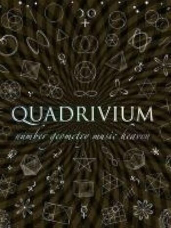 Quadrivium 
the four classical Liberal arts of number, geometry, music & cosmology.