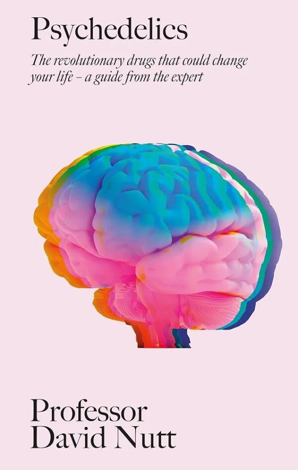 psychedelics by professor David Nutt