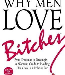 why men love bitches
by Sherry argov