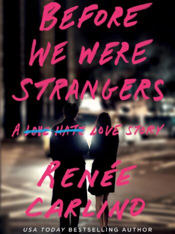 Before we were strangers
by Renee Carlind