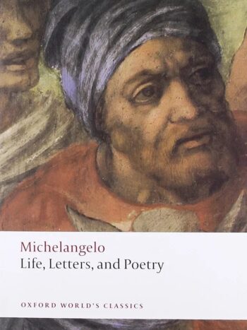 Micheangelo
Life, letters, and poetry