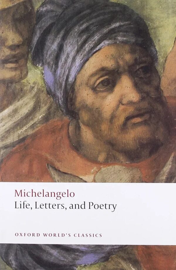 Micheangelo
Life, letters, and poetry