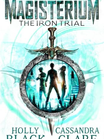 Magisterium: The Iron Trial - Softcover

Cassandra Clare,Holly Black,Holly Black,Cassandra Clare