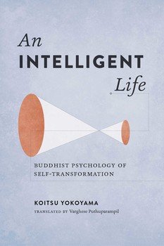1000055726.jpg An Intelligent Life
Buddhist Psychology of Self-Transformation
By Koitsu Yokoyama
Translated by Varghese Puthuparampil