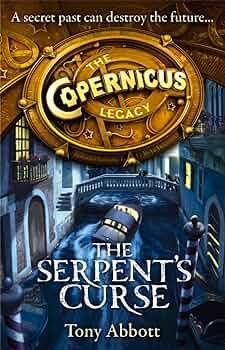 The Copernicus Legacy (2) - The Serpent's Curse

by Tony Abbott