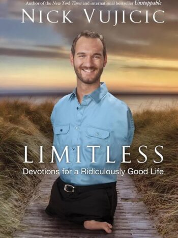 Limitless

Devotions For A Ridiculously Good Life

Nick Vujicic