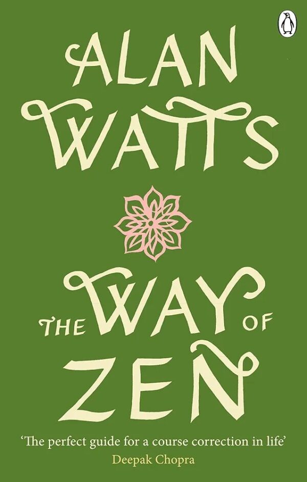 The Way of Zen 
by Alan W Watts