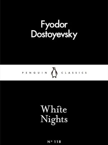 White NightsFYODOR DOSTOYEVSKY (Penguin Little Black Classics)