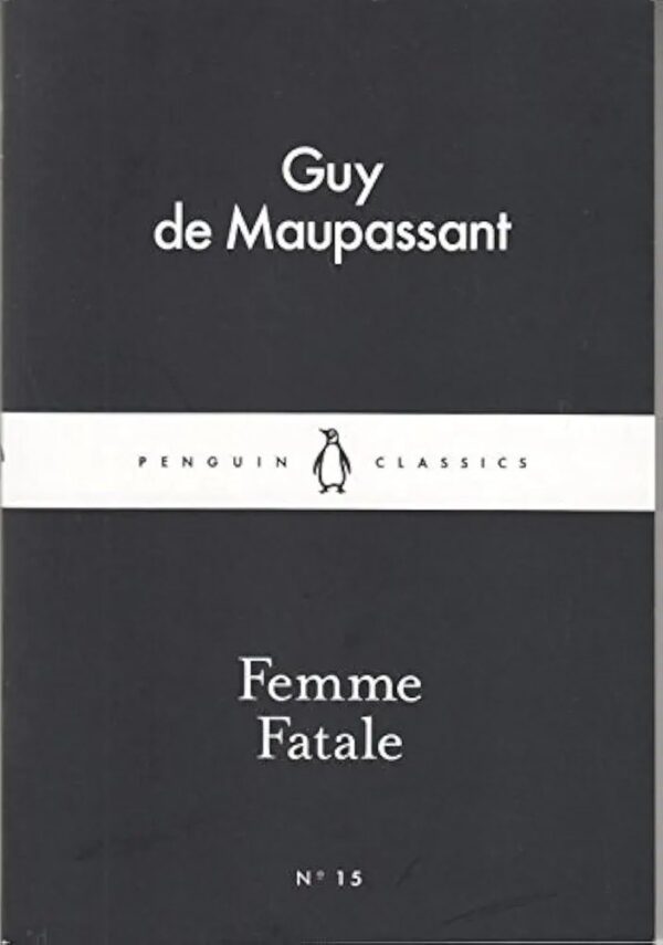 FEMME FATAL
GUY DE MAUPASSANT