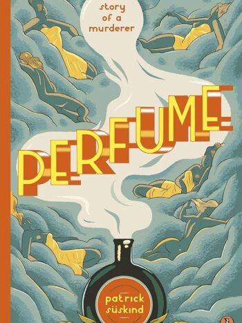 Perfume: The Story of a Murderer Patrick Suskind