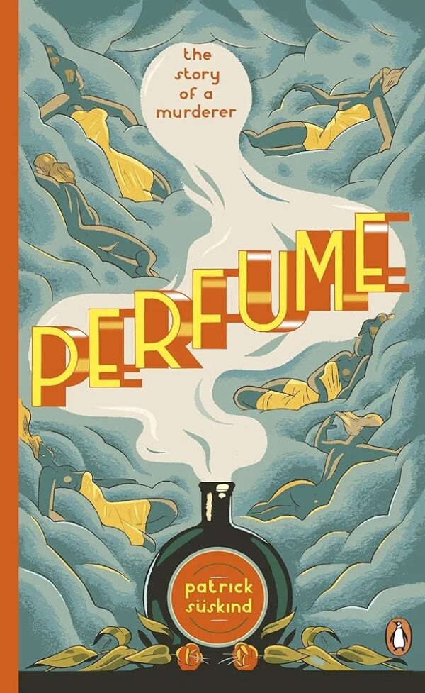 Perfume: The Story of a Murderer Patrick Suskind
