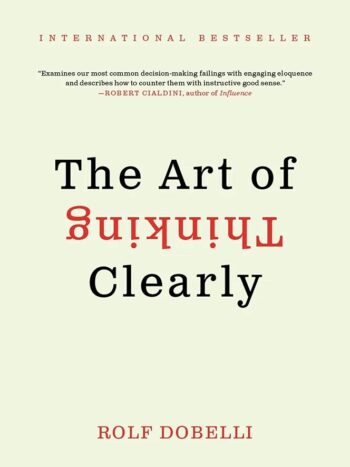The Art of Thinking Clearly - Softcover

Dobelli, Rolf