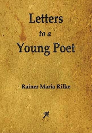 Letters to a Young Poet
       Rainer Maria Rilke