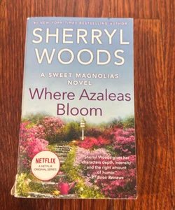 Where azaleas bloom
Sherrl Woods