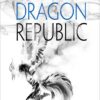 The Dragon Republic R.F. Kuang