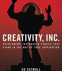 Creativity, Inc.. by Ed Catmull