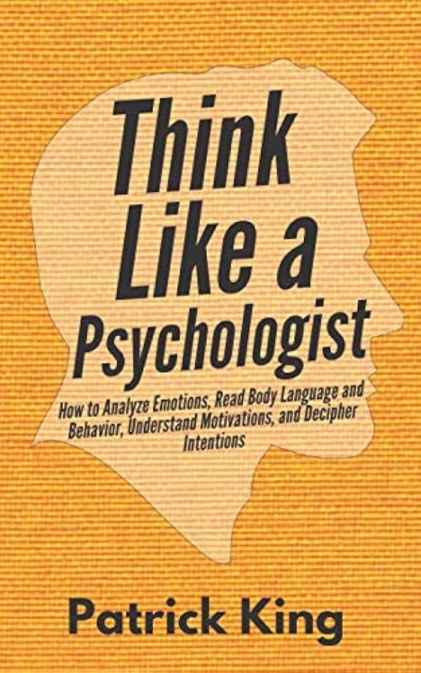 Think Like a Psychologist by Patrick King