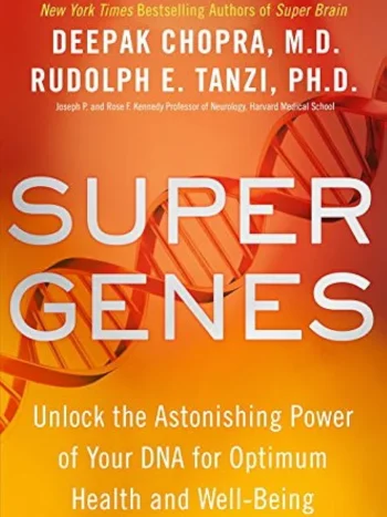 Super Genes by Deepak Chopra and Rudolph E. Tanzi