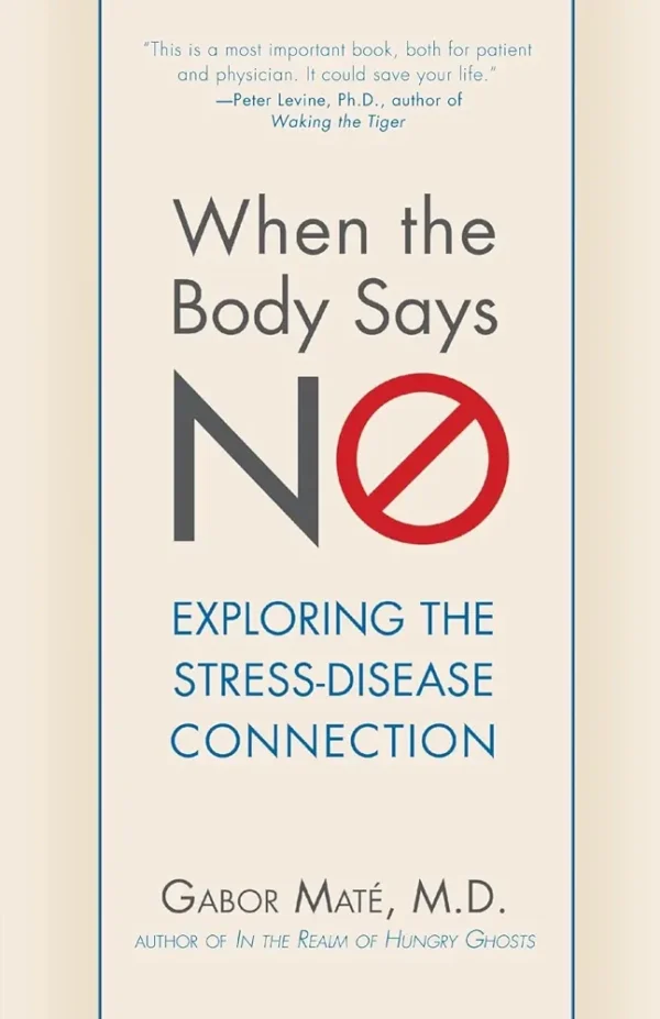 When The Body Says No by Gabor Maté