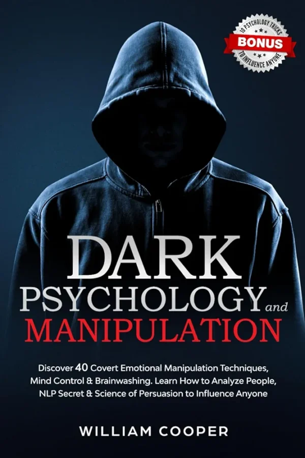 Dark Psychology and Manipulation by William Cooper