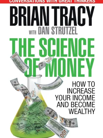 The Science of Money by Brian Tracey and Dan Strutzel