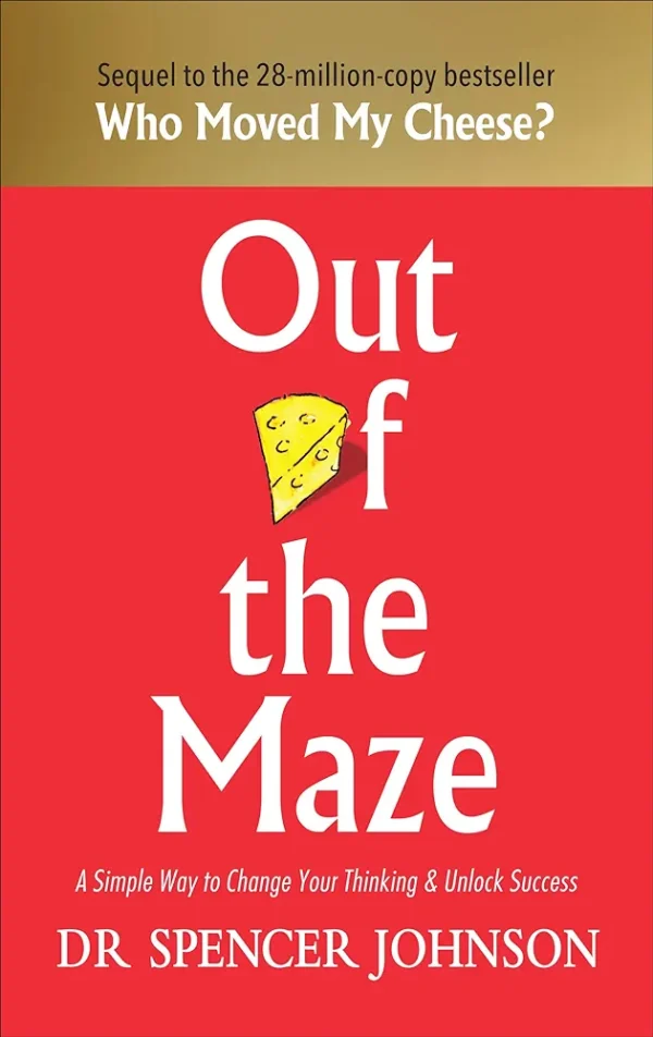 Out of the Maze by Dr. Spencer Johnson