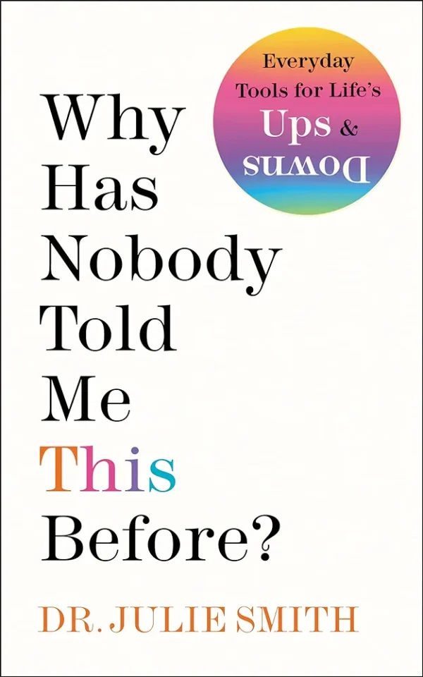 Why Has Nobody Told Me This Before? By Dr. Julie Smith