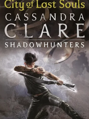 City of Lost Souls by Cassandra Clare
