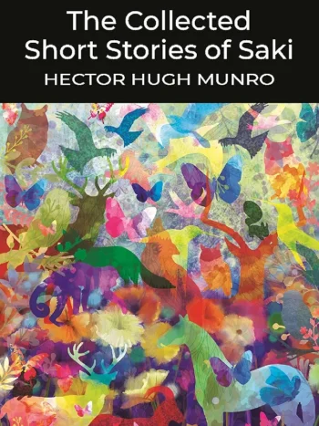 Collected Short Stories of Saki by H.H. Munro