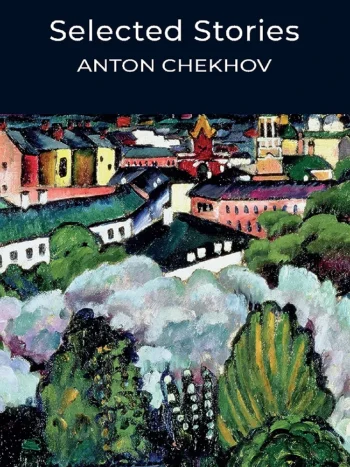 917P5QXZCkL._AC_UF10001000_QL80_FMwebp_.webp Selected Stories by Anton Chekhov