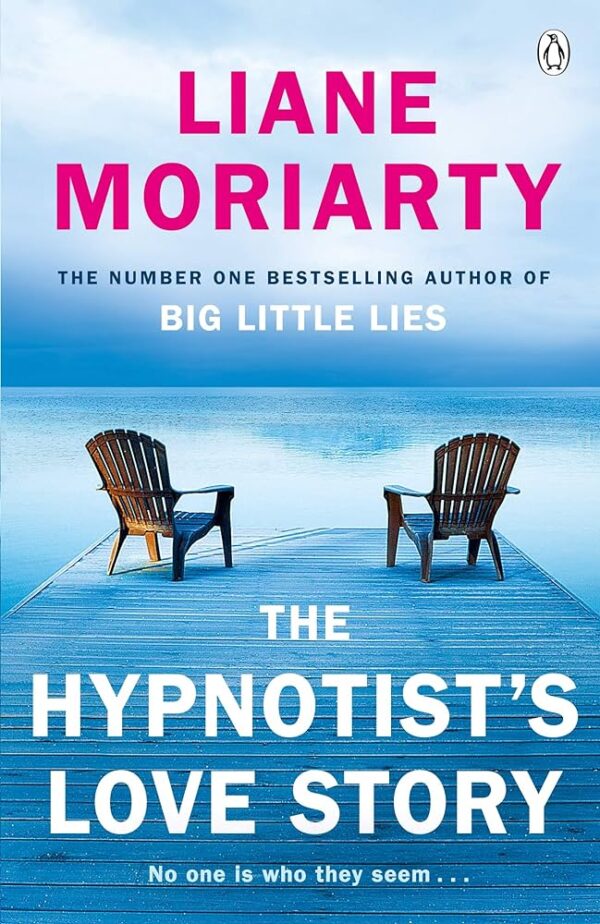 The Hypnotist's Love Story by Liane Moriarty