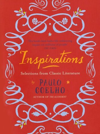 Inspirations: Selections From Classic Literature by Paulo Coelho
