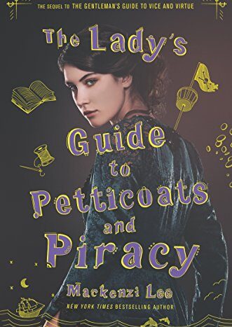 The Lady's Guide to Petticoats and Piracy by Mackenzie Lee