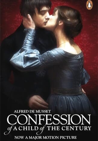 The Confessions of a Child of the Century by Alfred De Musset