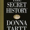 The Secret History by Donna Tartt (30th Anniversary Edition)