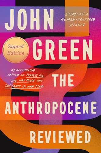 The Anthropocene Reviewed by John Green
