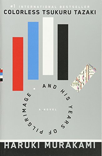 Colorless Tsukuru Tazaki And His Years Of Pilgrimage by Haruki Murakami