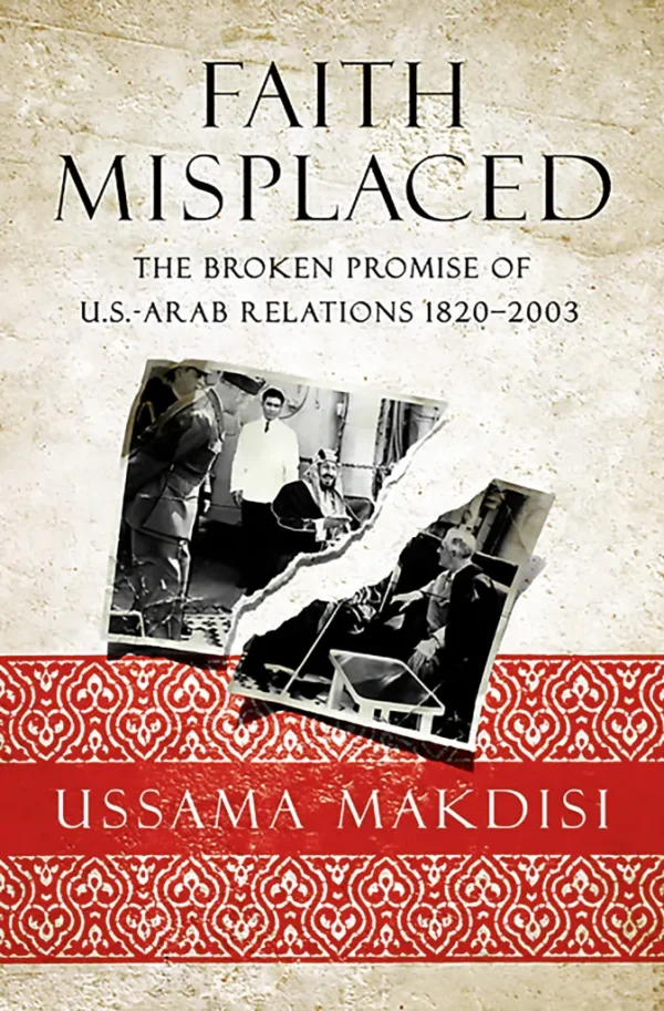 9781586489618.webp Faith Misplaced by Ussama Makdisi