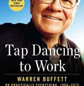 Tap Dancing to Work by Warren Buffet