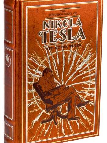 The Autobiography of Nikola Tesla and Other Works by Nikola Tesla and Thomas Commeford Martin