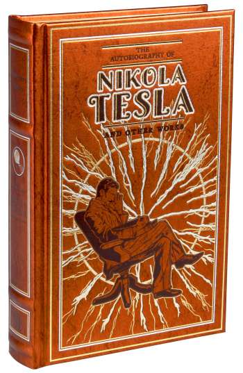 The Autobiography of Nikola Tesla and Other Works by Nikola Tesla and Thomas Commeford Martin