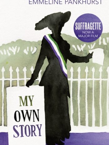 My Own Story
 by Emmeline Pankhurst