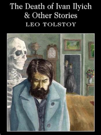 The Death of Ivan Ilyich & Other Stories