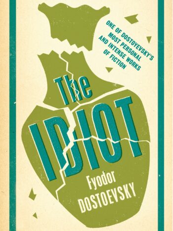 The Idiot by Fyodor Dostoevsky