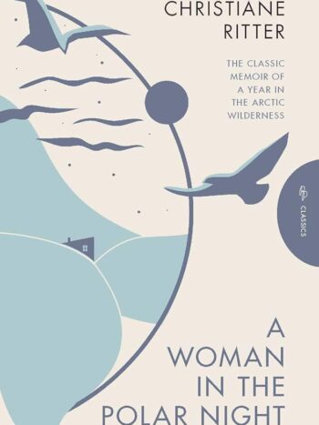 A Woman in the Polar Night by Christiane Ritter; Jane Degras; Sara Wheeler