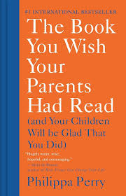 The Book You Wish Your Parents Read by Philippa Perry