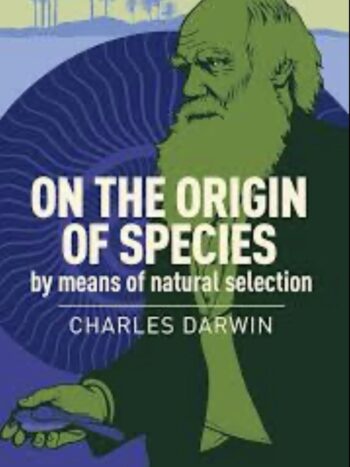 On the Origin of Species by means of Natural selection by Charles Darwin